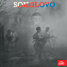 Audiokniha Sokolovo - Vyprávění účastníků bitvy u Sokolova   - interpret více herců