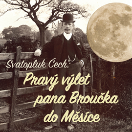 Audiokniha Pravý výlet pana Broučka do Měsíce  - autor Svatopluk Čech   - interpret více herců