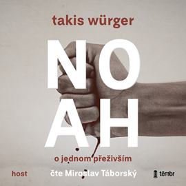 Audiokniha Noah - O jednom přeživším  - autor Takis Würger   - interpret Miroslav Táborský