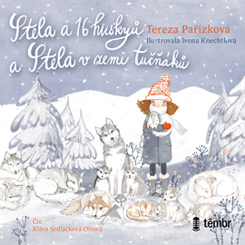 Audiokniha Stela a 16 huskyů a Stela v zemi tučňáků  - autor Tereza Pařízková   - interpret Klára Sedláčková Oltová