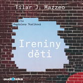 Audiokniha Ireniny děti  - autor Tilar Mazzeo   - interpret Magdalena Tkačíková