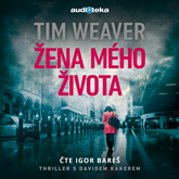 Audiokniha Žena mého života  - autor Tim Weaver   - interpret Igor Bareš