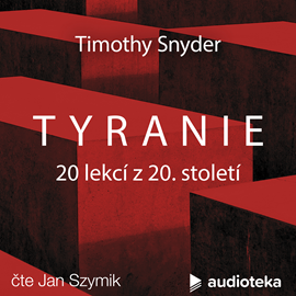 Audiokniha Tyranie: 20 lekcí z 20. století  - autor Timothy Snyder   - interpret Jan Szymik