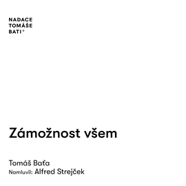 Audiokniha Zámožnost všem  - autor Tomáš Baťa   - interpret Alfred Strejček