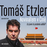 Audiokniha Novinářem v Číně  - autor Tomáš Etzler   - interpret Tomáš Etzler