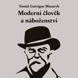 Audiokniha Moderní člověk a náboženství  - autor Tomáš Garrigue Masaryk   - interpret Martin Dusbaba