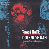 Audiokniha Dotkni se ran  - autor Tomáš Halík   - interpret Tomáš Halík