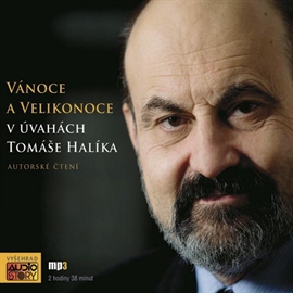 Audiokniha Vánoce a Velikonoce v úvahách Tomáše Halíka  - autor Tomáš Halík   - interpret Tomáš Halík