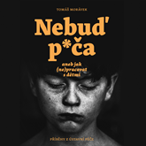 Audiokniha Nebuď p*ča aneb jak (ne)pracovat s dětmi  - autor Tomáš Morávek   - interpret Tomáš Morávek