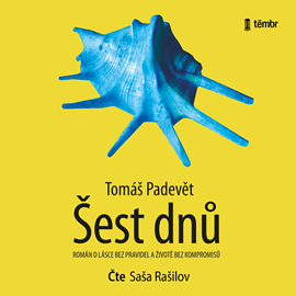 Audiokniha Šest dnů  - autor Tomáš Padevět   - interpret Saša Rašilov