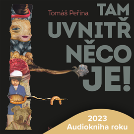 Audiokniha Tam uvnitř něco je  - autor Tomáš Peřina   - interpret Karel Dobrý