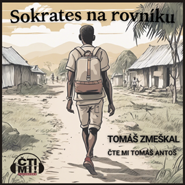 Audiokniha Sokrates na rovníku  - autor Tomáš Zmeškal   - interpret Tomáš Antoš