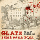 Audiokniha Glatz - Země Pána Boha  - autor Tomasz Duszyński   - interpret Jakub Gottwald