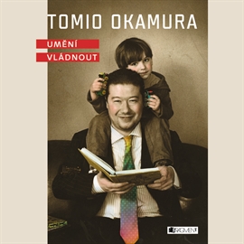Audiokniha Umění vládnout  - autor Tomio Okamura   - interpret více herců