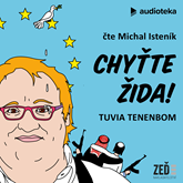 Audiokniha Chyťte Žida!  - autor Tuvia Tenenbom   - interpret Michal Isteník