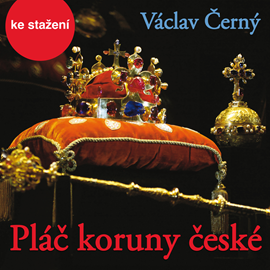 Audiokniha Václav Černý: Pláč koruny české  - autor Václav Černý   - interpret František Derfler