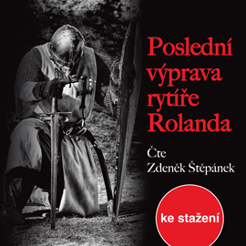 Audiokniha Poslední výprava rytíře Rolanda  - autor Václav Cibula   - interpret Zdeněk Štěpánek