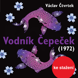 Audiokniha Václav Čtvrtek: Vodník Čepeček (1972)  - autor Václav Čtvrtek   - interpret více herců