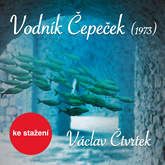 Václav Čtvrtek: Vodník Čepeček (1973)