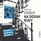 Audiokniha Na dosah ruky  - autor Václav Erben   - interpret Tomáš Jirman
