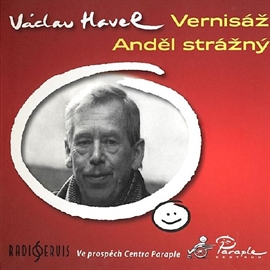 Audiokniha Vernisáž, Anděl strážný  - autor Václav Havel   - interpret více herců