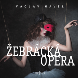 Audiokniha Žebrácká opera  - autor Václav Havel   - interpret více herců