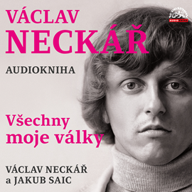 Audiokniha Václav Neckář - Všechny moje války  - autor Václav Neckář;Jan Neckář;Jan Hlaváč   - interpret více herců