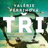 Audiokniha Tři  - autor Valérie Perrinová   - interpret Karolína Zbořilová