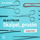 Audiokniha Skalpel, prosím  - autor Valja Stýblová   - interpret Martin Preiss