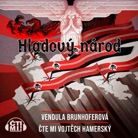 Audiokniha Hladový národ  - autor Vendula Brunhoferová   - interpret Vojtěch Hamerský