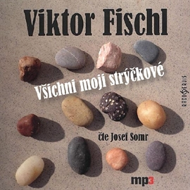 Audiokniha Všichni moji strýčkové  - autor Viktor Fischl   - interpret Josef Somr