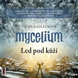 Audiokniha Mycelium II: Led pod kůží  - autor Vilma Kadlečková   - interpret více herců