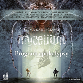 Audiokniha Mycelium VIII: Program apokalypsy  - autor Vilma Kadlečková   - interpret více herců