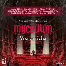 Audiokniha Mycelium VI: Vrstva ticha  - autor Vilma Kadlečková   - interpret více herců