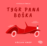 Audiokniha Tygr pana Boška  - autor Vítězslav Šmejc   - interpret Václav Knop