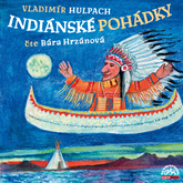 Audiokniha Indiánské pohádky  - autor Vladimír Hulpach   - interpret Barbora Hrzánová