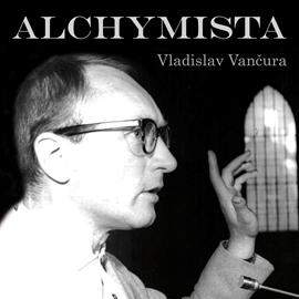 Audiokniha Vladislav Vančura: Alchymista  - autor Vladislav Vančura   - interpret více herců