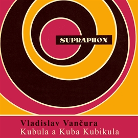 Audiokniha Kubula a Kuba Kubikula  - autor Vladislav Vančura   - interpret František Smolík