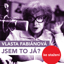 Audiokniha Vlasta Fabianová: Jsem to já?  - autor Vlasta Fabianová   - interpret Vlasta Fabianová