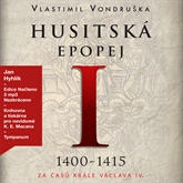 Audiokniha Husitská epopej I - Za časů krále Václava IV. (1400-1415)  - autor Vlastimil Vondruška   - interpret Jan Hyhlík