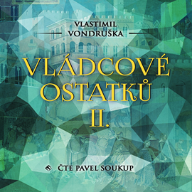 Audiokniha Vládcové ostatků II  - autor Vlastimil Vondruška   - interpret Pavel Soukup