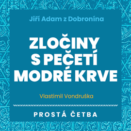 Audiokniha Zločiny s pečetí modré krve  - autor Vlastimil Vondruška   - interpret Jan Hyhlík