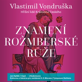 Audiokniha Znamení rožmberské růže  - autor Vlastimil Vondruška   - interpret Jan Hyhlík