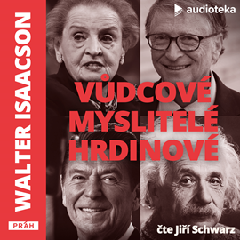 Audiokniha Vůdcové, myslitelé, hrdinové  - autor Walter Isaacson   - interpret Jiří Schwarz