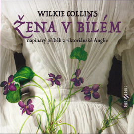 Audiokniha Žena v bílém  - autor Wilkie Collins   - interpret více herců