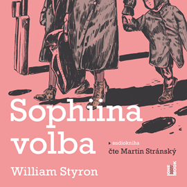 Audiokniha Sophiina volba  - autor William Styron   - interpret Martin Stránský