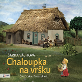 Audiokniha Chaloupka na vršku  - autor Zdeněk Zelenka   - interpret Otakar Brousek ml.
