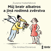 Audiokniha Můj bratr albatros a jiná rodinná zvěrstva  - autor Zuzana Hubeňáková   - interpret Andrea Elsnerová
