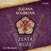 Audiokniha Zlatá růže  - autor Zuzana Koubková   - interpret Filip Jančík