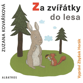 Audiokniha Za zvířátky do lesa  - autor Zuzana Kovaříková   - interpret Zbyšek Horák